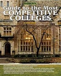 Barrons Guide to the Most Competitive Colleges (Paperback, 7th)