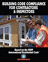 Building Code Compliance for Contractors & Inspectors: Based on the 2009 International Residential Code (Paperback)