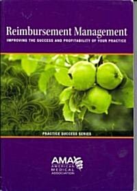 Reimbursement Management: Improving the Success and Profitability of Your Practice (Paperback)