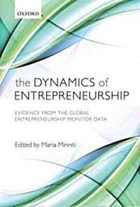 The Dynamics of Entrepreneurship : Evidence from Global Entrepreneurship Monitor Data (Hardcover)