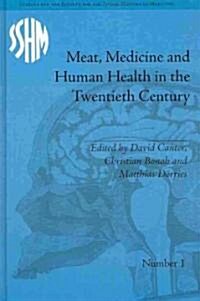 Meat, Medicine and Human Health in the Twentieth Century (Hardcover, 1st)