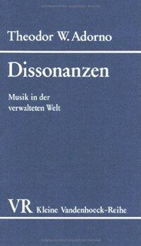 Dissonanzen : Musik in d. verwalteten Welt 5. Aufl