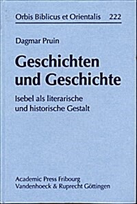 Geschichten Und Geschichte: Isebel ALS Literarische Und Historische Gestalt (Hardcover)