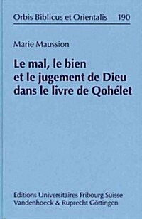 Le mal, le bien et le jugement de dieu dans le livre de Qohelet (Hardcover)