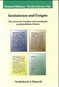 Institutionen Und Ereignis: Uber Historische Praktiken Und Vorstellungen Gesellschaftlichen Ordnens (Hardcover)