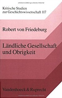 Landliche Gesellschaft Und Obrigkeit (Paperback)