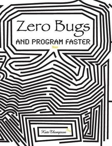 Zero Bugs and Program Faster (Hardcover)