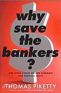 [중고] Why Save the Bankers?: And Other Essays on Our Economic and Political Crisis (Paperback, International)