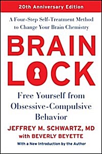 Brain Lock, Twentieth Anniversary Edition: Free Yourself from Obsessive-Compulsive Behavior (Paperback)