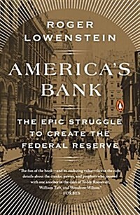 Americas Bank: The Epic Struggle to Create the Federal Reserve (Paperback)