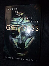 Goddess: Myths of the Female Divine (Hardcover)