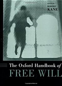 The Oxford Handbook of Free Will (Hardcover)