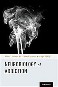 Neurobiology of Addictions (Paperback)