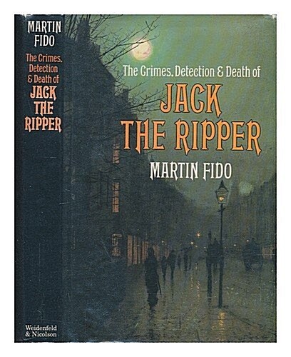 Crimes, Detection and Death of Jack the Ripper (Hardcover)
