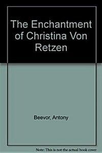 The Enchantment of Christina Von Retzen (Hardcover)