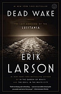 Dead Wake: The Last Crossing of the Lusitania (Paperback)