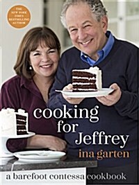 Cooking for Jeffrey: A Barefoot Contessa Cookbook (Hardcover)