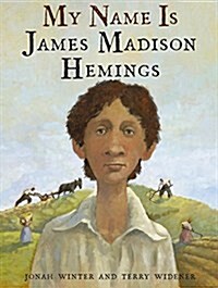 My Name Is James Madison Hemings (Hardcover)