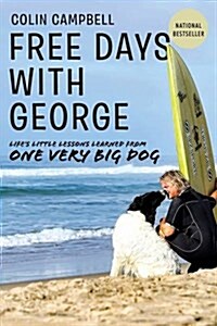 Free Days with George: Learning Lifes Little Lessons from One Very Big Dog (Paperback)