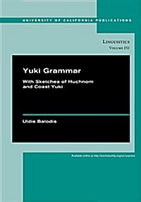 Yuki Grammar: With Sketches of Huchnom and Coast Yuki Volume 151 (Hardcover)