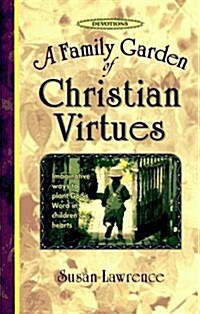 A Family Garden of Christian Virtues (Hardcover)