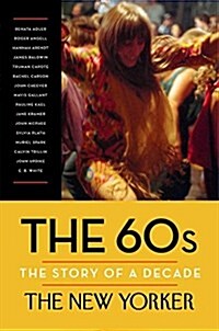 The 60s: The Story of a Decade (Hardcover)