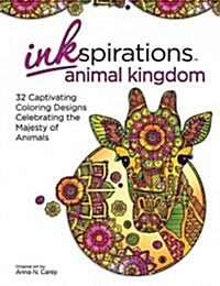 Inkspirations Animal Kingdom: Captivating Coloring Designs Celebrating the Majesty of Animals (Paperback)