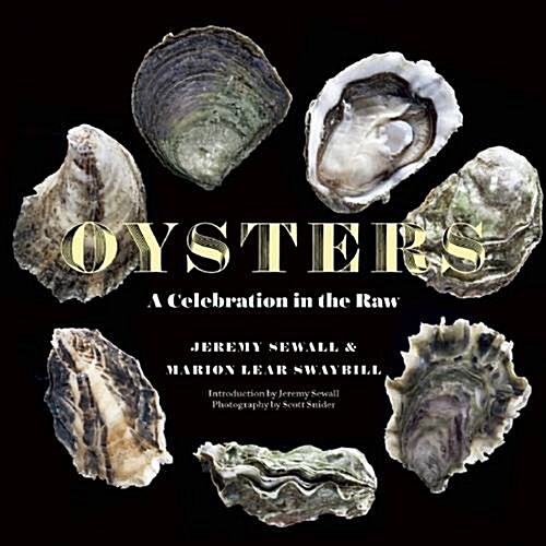 Oysters: A Celebration in the Raw (Hardcover)