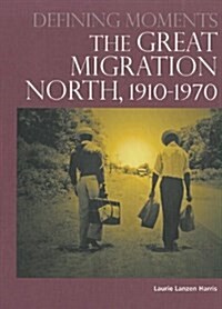 The Great Migration North, 1910-1970 (Hardcover)