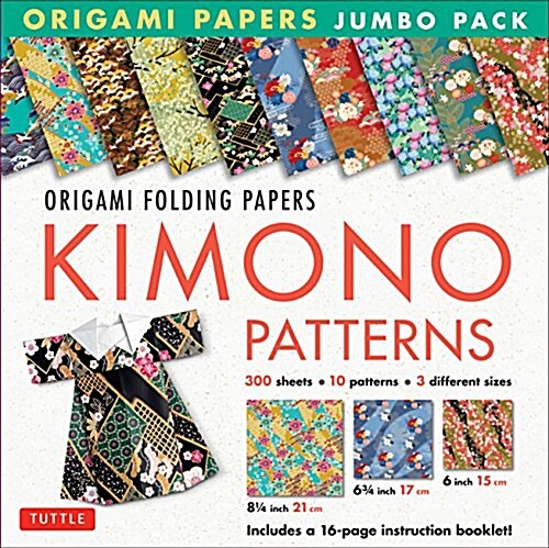 Origami Folding Papers Jumbo Pack: Kimono Patterns: 300 High-Quality Origami Papers in 3 Sizes (6 Inch; 6 3/4 Inch and 8 1/4 Inch) and a 16-Page Instr (Other, Book and Kit)