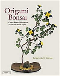 Origami Bonsai: Create Beautiful Botanical Sculptures from Paper: Origami Book with 14 Beautiful Projects and Instructional DVD Video (Hardcover)