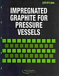 Impregnated Graphite for Pressure Vessels (Paperback)