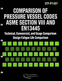 Comparison of Pressure Vessel Codes ASME Section VIII and EN13445 (Paperback)