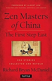 Zen Masters of China: The First Step East (Hardcover)