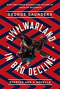 Civilwarland in Bad Decline: Stories and a Novella (Paperback)