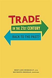 Trade in the 21st Century: Back to the Past? (Paperback)