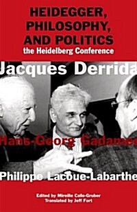 Heidegger, Philosophy, and Politics: The Heidelberg Conference (Hardcover)