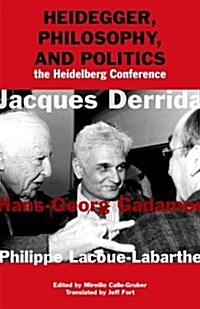 Heidegger, Philosophy, and Politics: The Heidelberg Conference (Paperback)