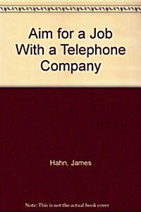 Aim for a Job With a Telephone Company (Library)