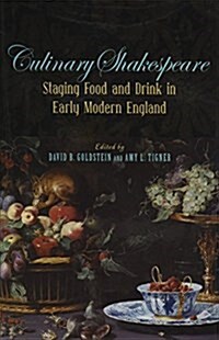 Culinary Shakespeare: Staging Food and Drink in Early Modern England (Hardcover)