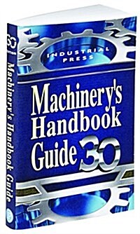 Machinerys Handbook Guide (Paperback, 30)