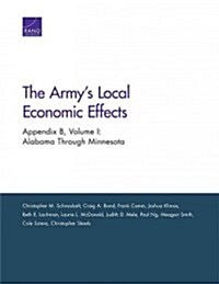 The Armys Local Economic Effects: Appendix B: Alabama Through Minnesota (Paperback)