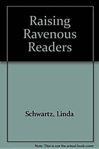 Raising Ravenous Readers (Paperback)