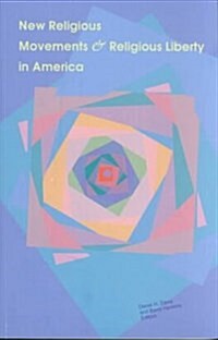 New Religious Movements and Religious Liberty in America (Paperback, 1st)