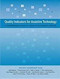 Quality Indicators for Assistive Technology: A Comprehensive Guide to Assistive Technology Services (Paperback)