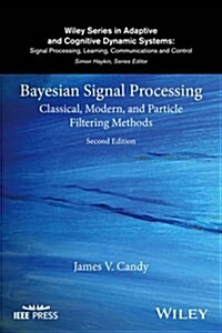 Bayesian Signal Processing: Classical, Modern, and Particle Filtering Methods (Hardcover, 2)