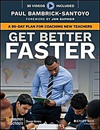 Get Better Faster: A 90-Day Plan for Coaching New Teachers (Paperback)