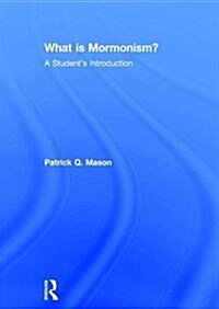 What is Mormonism? : A Students Introduction (Hardcover)