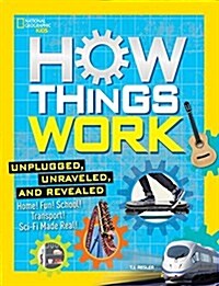 How Things Work: Discover Secrets and Science Behind Bounce Houses, Hovercraft, Robotics, and Everything in Between (Library Binding)