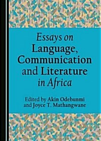 Essays on Language, Communication and Literature in Africa (Hardcover)